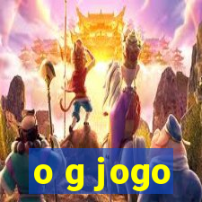 o g jogo